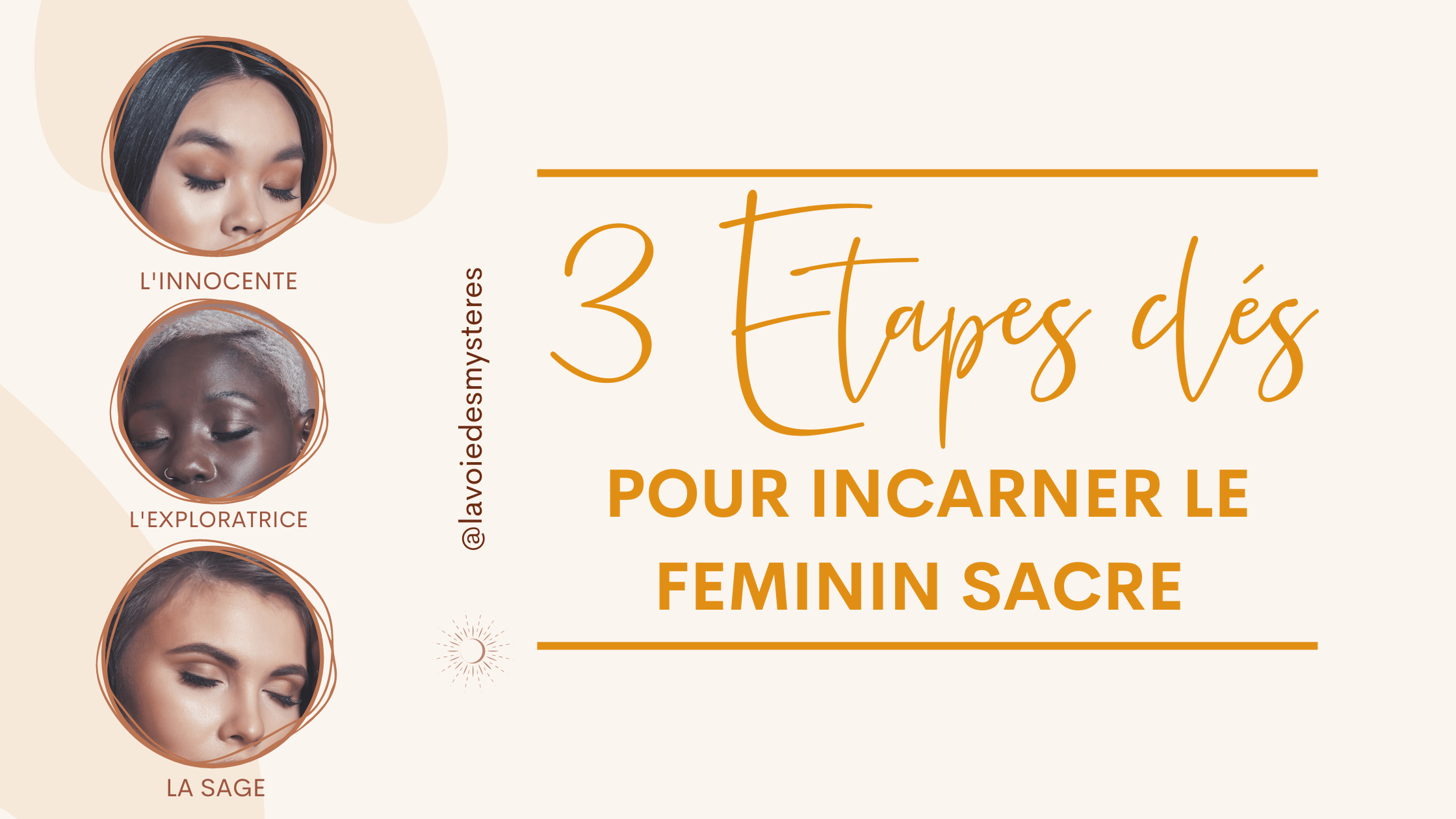 3 femmes, 3 étapes clés pour incarner le féminin sacré par Catherine Collin fondatrice de la voie des mystères, guide, coach, mentore spirituelle en Bretagne