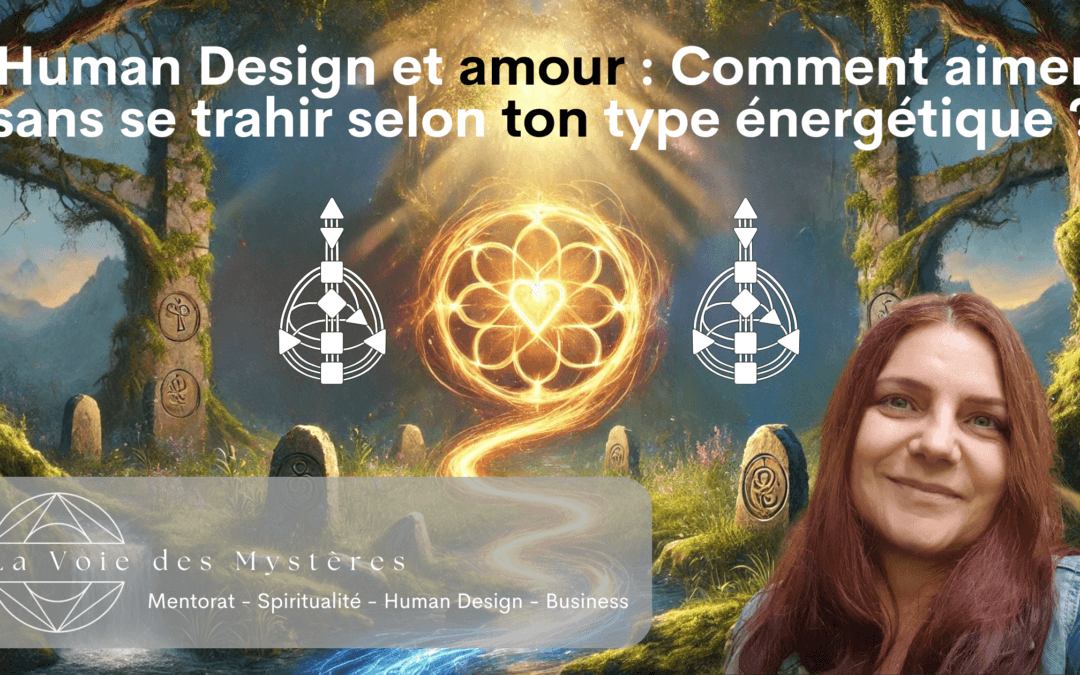 Comment aimer selon son type en Human Design